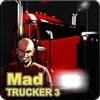 Mad Trucker 3 A Free Driving Game